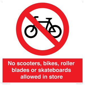 No scooters, bikes, roller blades or skateboards allowed in store